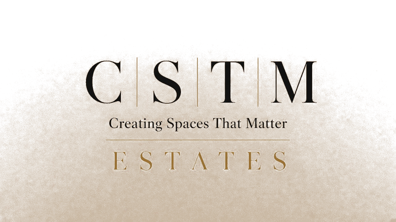 CSTM ESTATES. Creating Spaces That Matter.